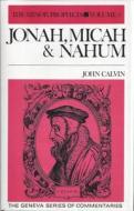 Jonah, Micah & Nahum: Commentary on the Twelve Minor Prophets: Volume 3 di John Calvin edito da BANNER OF TRUTH