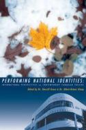 Performing National Identities: International Perspectives on Contemporary Canadian Theatre edito da TALONBOOKS