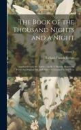 The Book of the Thousand Nights and a Night; Translated From the Arabic / by R. F. Burton. Reprinted From the Original ed. and Edited by Leonard G. Sm di Richard Francis Burton edito da LEGARE STREET PR