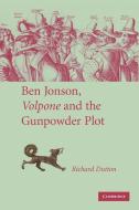 Ben Jonson, Volpone and the Gunpowder Plot di Richard Dutton edito da Cambridge University Press