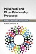 Personality and Close Relationship Processes di Jr Stanley O. Gaines edito da Cambridge University Press