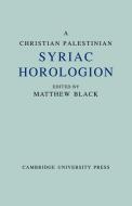 A Christian Palestinian Syriac Horologion edito da Cambridge University Press