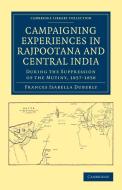 Campaigning Experiences in Rajpootana and Central India di Frances Isabella Duberly edito da Cambridge University Press