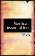 Medical Association di N S Davis edito da Bibliolife