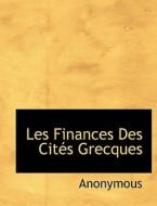 Les Finances Des Cit?'s Grecques di Anonymous edito da Bibliolife