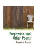 Porphyrion And Other Poems di Laurence Binyon edito da Bibliolife