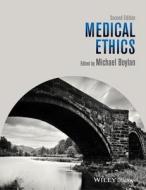 Medical Ethics di Michael Boylan edito da John Wiley & Sons