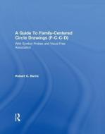 Guide To Family-Centered Circle Drawings F-C-C-D With Symb di Robert C. Burns edito da Taylor & Francis Ltd