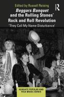 Beggars Banquet And The Rolling Stones Rock And Roll Revolution edito da Taylor & Francis Ltd