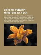 Lists Of Foreign Ministers By Year: List di Books Llc edito da Books LLC, Wiki Series