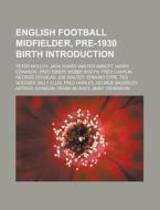 English football midfielder, pre-1930 birth Introduction di Source Wikipedia edito da Books LLC, Reference Series