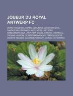 Joueur Du Royal Antwerp Fc: Dong Fangzhu di Livres Groupe edito da Books LLC, Wiki Series