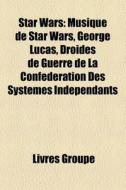Star Wars: Musique De Star Wars, George di Livres Groupe edito da Books LLC