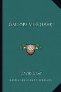 Gallops V1-2 (1920) di David Gray edito da Kessinger Publishing