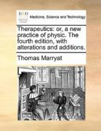 Therapeutics di Thomas Marryat edito da Gale Ecco, Print Editions
