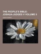 The People\'s Bible Volume 5 di Joseph Parker edito da Theclassics.us