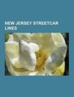 New Jersey Streetcar Lines di Source Wikipedia edito da University-press.org