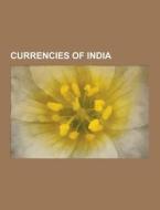 Currencies Of India di Source Wikipedia edito da University-press.org