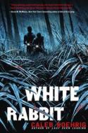 White Rabbit di Caleb Roehrig edito da Palgrave USA