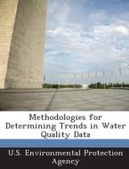 Methodologies For Determining Trends In Water Quality Data edito da Bibliogov