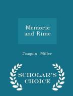 Memorie And Rime - Scholar's Choice Edition di Joaquin Miller edito da Scholar's Choice