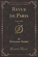 Revue De Paris, Vol. 8 di Unknown Author edito da Forgotten Books