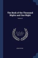 The Book Of The Thousand Nights And One di JOHN PAYNE edito da Lightning Source Uk Ltd