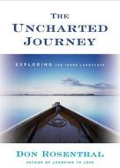 The Uncharted Journey di Don Rosenthal edito da Sterling Publishing Co Inc
