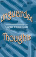 Unguarded Thoughts di Lourdes Odette Ricasa edito da 1st Book Library