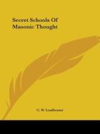 Secret Schools Of Masonic Thought di C. W. Leadbeater edito da Kessinger Publishing, Llc