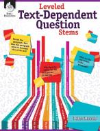 Leveled Text-Dependent Question Stems di Debra Housel edito da Shell Educational Publishing
