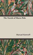 The Travels of Marco Polo di Manuel Komroff edito da Pomona Press