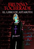 El Libro de Astaroth di Brunno Tocherade edito da Lulu.com