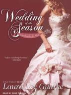 Wedding of the Season di Laura Lee Guhrke edito da Tantor Audio