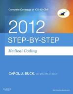 Medical Coding Online for Step-By-Step Medical Coding 2012 (User Guide, Access Code, Textbook), 2012 ICD-9-CM for Hospitals, Volumes 1, 2 & 3 Standard di Carol J. Buck edito da W.B. Saunders Company