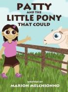 Patty and the Little Pony That Could di Marion Melchionno edito da America Star Books