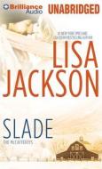 Slade di Lisa Jackson edito da Brilliance Corporation