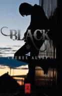 BLACK: THE SILVER SERIES BOOK 2 di CHEREE LYNN ALSOP edito da LIGHTNING SOURCE UK LTD