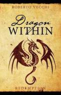 Dragon Within di Roberto Vecchi edito da Outskirts Press