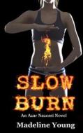 Slow Burn: An Azar Nazemi Novel di Madeline Young edito da Createspace