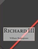 Richard III di William Shakespeare edito da Createspace