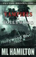 Vampires in Hollywood: Peyton Brooks, FBI di ML Hamilton edito da Createspace