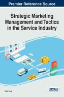 Strategic Marketing Management and Tactics in the Service Industry edito da Business Science Reference