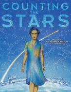 Counting the Stars: The Story of Katherine Johnson, NASA Mathematician di Lesa Cline-Ransome edito da PAULA WISEMAN BOOKS