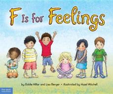 F Is For Feelings di Goldie Millar, Lisa Berger edito da Free Spirit Publishing Inc.,u.s.