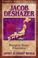 Jacob Deshazer: Forgive Your Enemies di Janet Benge, Benge Geoff edito da YWAM PUB