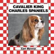 Cavalier King Charles Spaniels di Cari Meister edito da Checkerboard Books