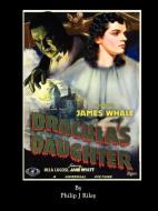 Dracula's Daughter - An Alternate History for Classic Film Monsters di Philip J. Riley, R. C. Sherriff edito da BEARMANOR MEDIA