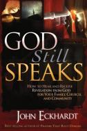 God Still Speaks di John Eckhardt edito da Realms Fiction