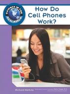 How Do Cell Phones Work? di Richard Hantula edito da Chelsea House Publishers